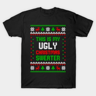 this is my ugly christmas sweater tshirt T-Shirt